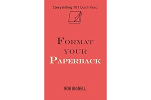 Format Your Paperback (Storytelling 101 Quick Read Series)
