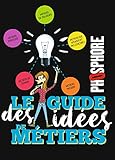 Image de Le guide des idées de métiers: Avec Phosphore