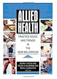 Allied Health : Practice Issues and Trends in the New Millennium, , 0789018462