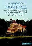 Away from It All: A Guide to Retreat Houses and Centres for Spiritual Renewal by 