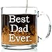 Got Me Tipsy - Best Dad Ever Glass Coffee Mug 13 oz
