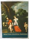 Peruvian colonial painting; a special exhibition. The Collection of the Stern Fund and Mr. and Mrs. Arthur Q. Davis with an additional selection from the Brooklyn Museum