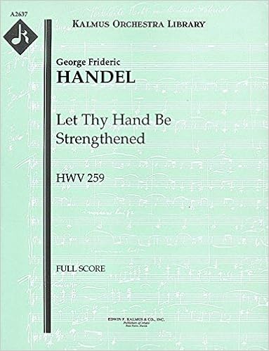 Let Thy Hand Be Strengthened Hwv 259 Full Score A2637 George Frideric Handel George Frideric Handel Friedrich Chrysander Amazon Com Books