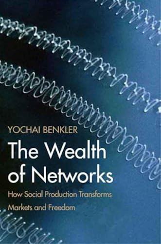 Download The Wealth of Networks – How Social Production Transforms Markets and Freedom PDF