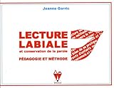 Lecture labiale et conservation de la parole : Pédagogie et méthode by 
