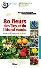80 fleurs des îles et du littoral varois