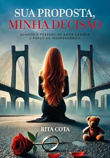 Livro Sua Proposta, Minha Decisão (Seu Vício, Nosso Segredo Livro 3)