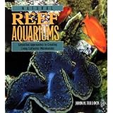 Natural Reef Aquariums: Simplified Approaches to Creating Living Saltwater Microcosms