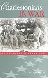 Charlestonians In War: The Charleston Battalion by 