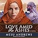 Love Amid the Ashes: Treasures of His Love, Book 1 by