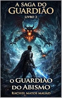 Livro O Guardião do Abismo: O portal foi aberto… e agora não há como voltar (A Saga do Guardião)