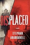Displaced: A Novel by Stephan Abarbanell