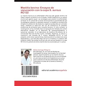 Mastitis bovina: Ensayos de vacunación con la cepa S. aureus RC122: Evaluación experimental de inoculación en bovinos (Spanish Edition)