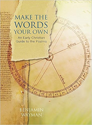 Make The Words Your Own An Early Christian Guide To The - 