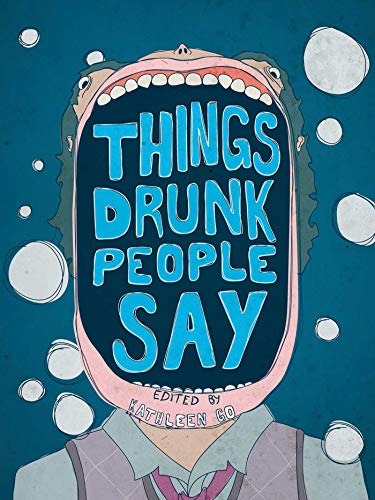 Things Drunk People Say by