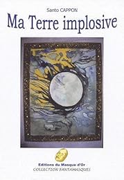 Ma terre implosive