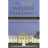 The New Imperial Presidency: Renewing Presidential Power after Watergate (Contemporary Political And Social Issues)
