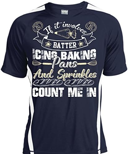 Cool Crazy Shirts If It Involves Batter Icing Baking Pans T Shirt, Being A Cooker T Shirt Adult Colorblock (S,Navy/White)