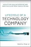 Lifecycle of a Technology Company: Step-by-Step Legal Background and Practical Guide from Startup to Sale cover