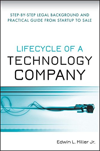 Lifecycle of a Technology Company: Step-by-Step Legal Background and Practical Guide from Startup to Sale