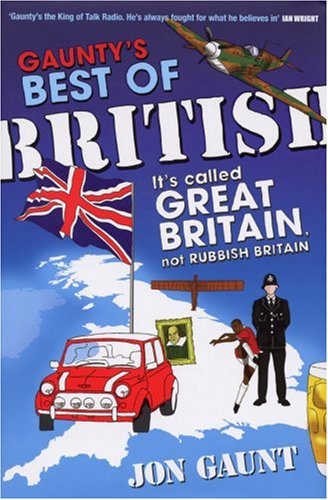 "Gaunty's Best of British - It's Called Great Britain, Not Rubbish Britain" av Jon Gaunt