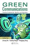 Green Communications: Theoretical Fundamentals, Algorithms, and Applications by Jinsong Wu, Sundeep Rangan
