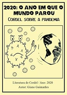 Livro 2020: O ano em que o mundo parou: Cordel sobre a pandemia