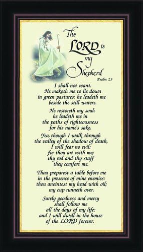 Psalm 23 Renown Scripture Verse of the Good Shepherd with words of Encouragement, Comfort, Support and Hope.