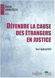 Défendre la cause des étrangers en justice