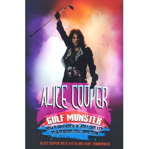 "Alice Cooper - Golf Monster - My Twelve Steps to Becoming a Golf Addict" av Alice Cooper