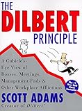The Dilbert Principle: A Cubicle's-Eye View of Bosses, Meetings, Management Fads & Other Workplace Afflictions
