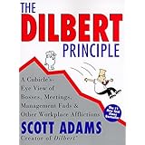 The Dilbert Principle: A Cubicle's-Eye View of Bosses, Meetings, Management Fads & Other Workplace Afflictions