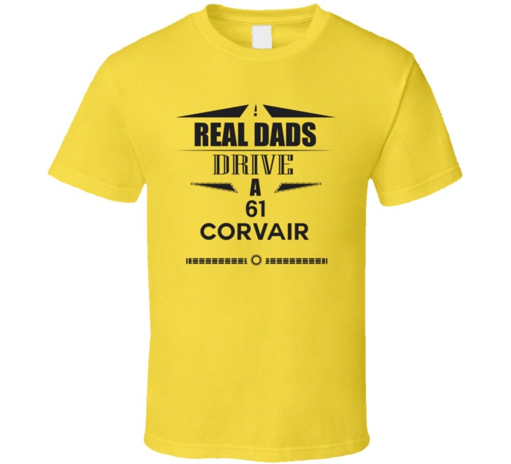 Cargeektees.com Real Dads Drive A 61 Corvair Father's Day T Shirt