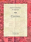 Contes (French Edition) by Hans Christian Andersen, Ligaran