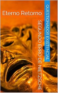 Livro Segundo Erro de Nietzsche: Eterno Retorno (Erros d Nietzsche Livro 2)