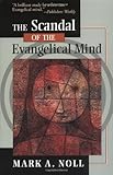 The Scandal of the Evangelical Mind