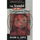 The Scandal of the Evangelical Mind