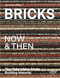 Bricks Now & Then: The Oldest Man-Made Building Material by 