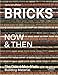 Bricks Now & Then: The Oldest Man-Made Building Material by 