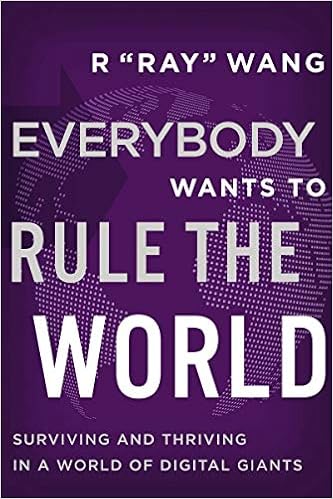 Everybody Wants to Rule the World: Surviving and Thriving in a World of Digital Giants