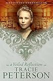 A Veiled Reflection (Westward Chronicles Book #3) by Tracie Peterson