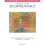 Arias for Soprano: G. Schirmer Opera Anthology