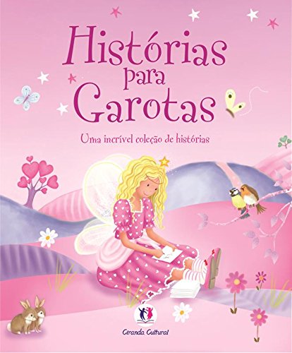 Historias Para Garotas Uma Incrivel Colecao De Historias Pdf Baixar Ciranda Cultural Kinpicanea