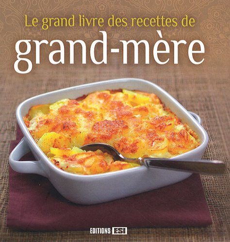 Le grand livre des recettes de grand-mère by COLLECTIF