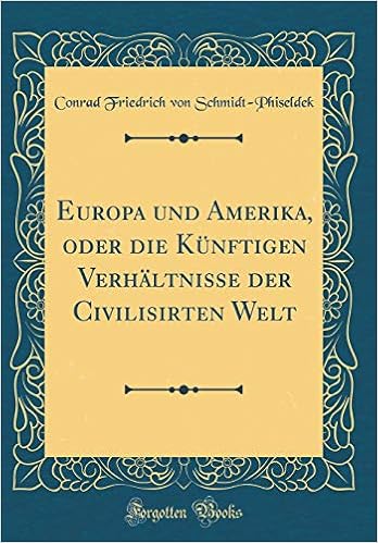 Europa Und Amerika Oder Die Kunftigen Verhaltnisse Der
