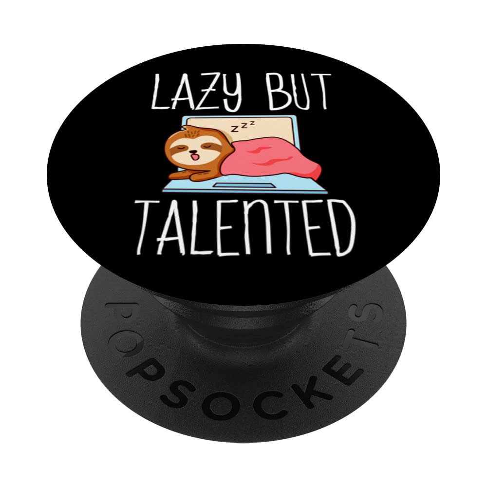 Lazy But Talented --- PopSockets Swappable PopGrip