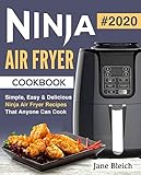 Ninja Air Fryer Cookbook: Simple, Easy & Delicious Ninja Air Fryer Recipes That Anyone Can Cook by 