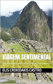 Livro Viagem Sentimental: Diário de viagem pela América do Sul (Peru, Bolívia, Chile, Argentina)