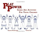 Play Power : Games and Activities for Young Children, Krull, Sharron W. and Don, Norma, 1885650000