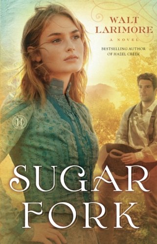 Sugar Fork: A Novel by Walt Larimore